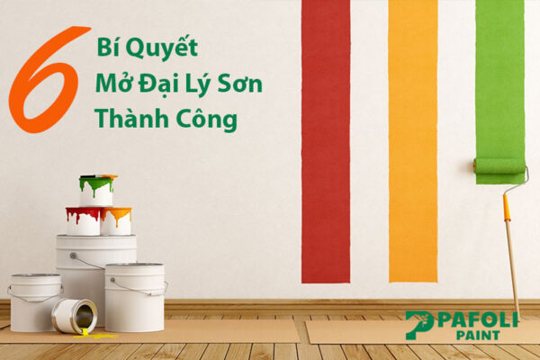 6 bí quyết mở đại lý sơn