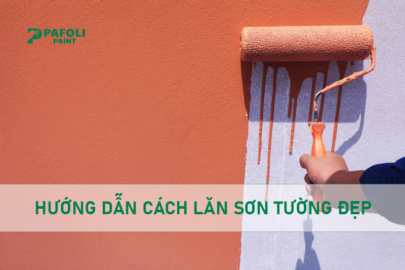 hướng dẫn cách lăn sơn tường đẹp