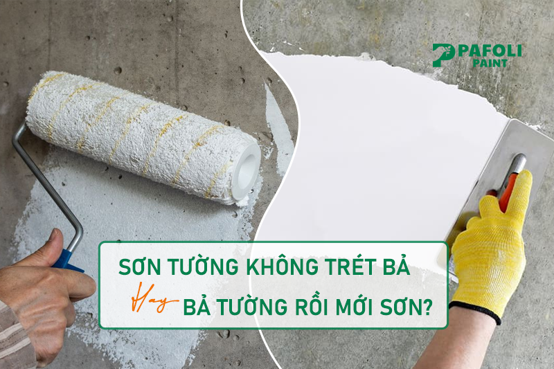 Có nên bả tường hay sơn trực tiếp