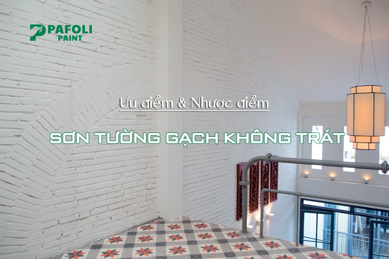 Sơn tường gạch không trát: Ưu và nhược điểm? 2 Sơn tường gạch không trát