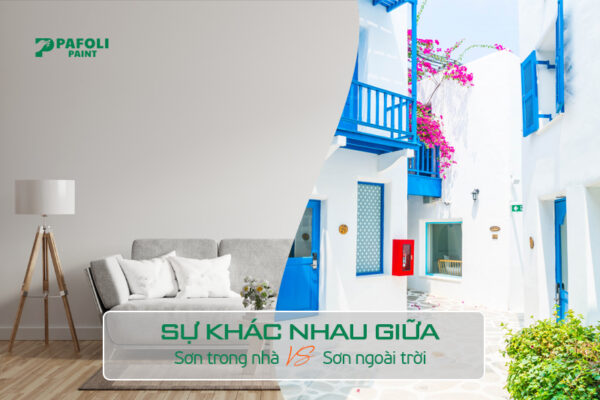 Sự khác nhau giữa sơn nội thất và ngoại thất