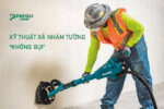 kỹ thuật xả nhám tường không bụi