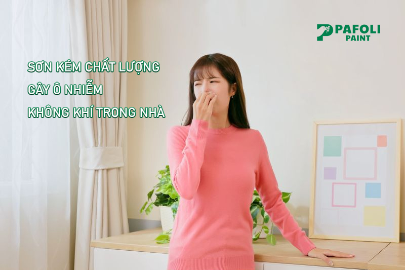 Hiệu ứng nhà kín mùa hè: Tác hại của sơn kém chất lượng ra sao? 1 tác hại của sơn kém chất lượng
