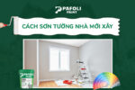 cách sơn tường nhà mới xây